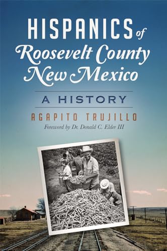 9781626199156: Hispanics of Roosevelt County, New Mexico: A History (American Heritage)