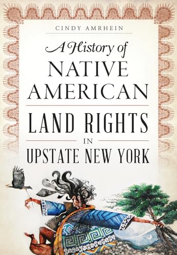 Beispielbild fr A History of Native American Land Rights in Upstate New York zum Verkauf von Better World Books