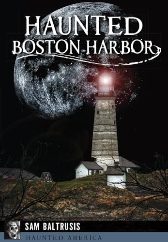 

Haunted Boston Harbor (Haunted America) [Soft Cover ]
