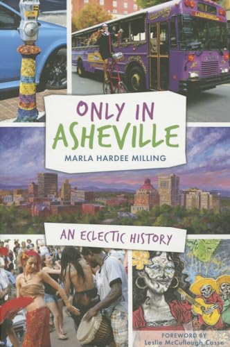 Imagen de archivo de Only in Asheville:: An Eclectic History a la venta por SecondSale