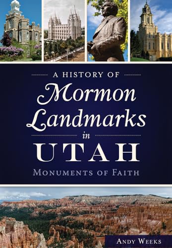 Stock image for A History of Mormon Landmarks in Utah:: Monuments of Faith for sale by ThriftBooks-Dallas