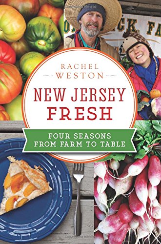 Imagen de archivo de New Jersey Fresh:: Four Seasons from Farm to Table (American Palate) a la venta por Orion Tech