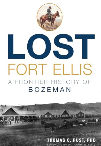 Stock image for Lost Fort Ellis:: A Frontier History of Bozeman for sale by SecondSale