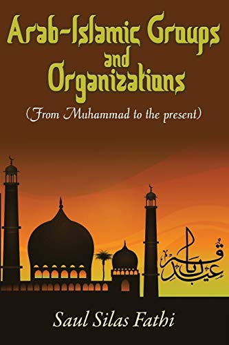 Stock image for Arab-Islamic Groups and Organizations: From Muhammad to the Present for sale by Lucky's Textbooks