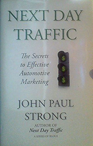 Imagen de archivo de Next Day Traffic: The Secrets to Effective Automotive Marketing a la venta por ThriftBooks-Atlanta