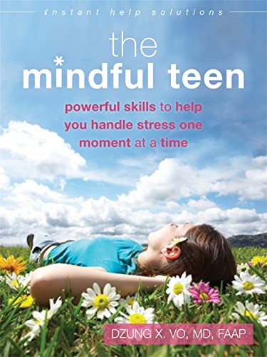 Beispielbild fr The Mindful Teen: Powerful Skills to Help You Handle Stress One Moment at a Time (The Instant Help Solutions Series) zum Verkauf von Wonder Book
