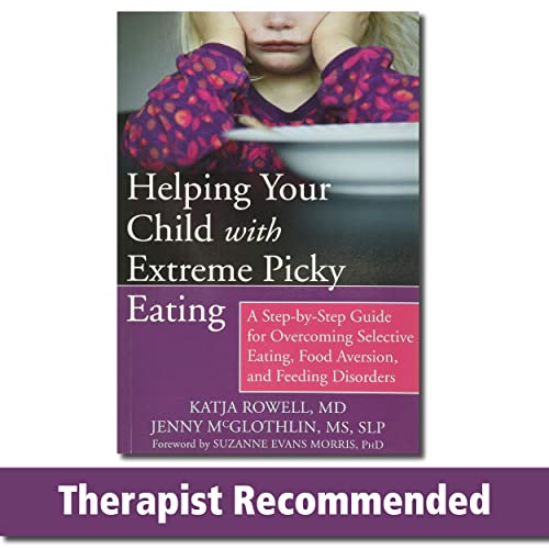 Imagen de archivo de Helping Your Child with Extreme Picky Eating: A Step-by-Step Guide for Overcoming Selective Eating, Food Aversion, and Feeding Disorders. a la venta por Books  Revisited