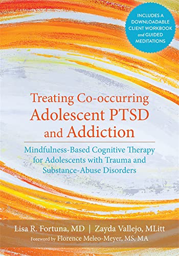 Beispielbild fr Treating Co-occurring Adolescent PTSD and Addiction: Mindfulness-Based Cognitive Therapy for Adolescents with Trauma and Substance-Abuse Disorders zum Verkauf von HPB-Red