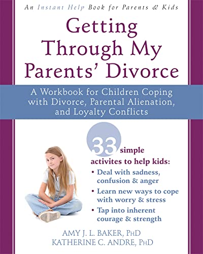 Stock image for Getting Through My Parents' Divorce: A Workbook for Children Coping with Divorce, Parental Alienation, and Loyalty Conflicts for sale by ThriftBooks-Phoenix