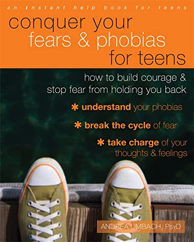 Imagen de archivo de Conquer Your Fears and Phobias for Teens: How to Build Courage and Stop Fear from Holding You Back a la venta por ThriftBooks-Dallas