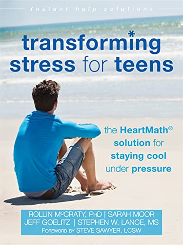 Stock image for Transforming Stress for Teens: The HeartMath Solution for Staying Cool Under Pressure (The Instant Help Solutions Series) for sale by suffolkbooks