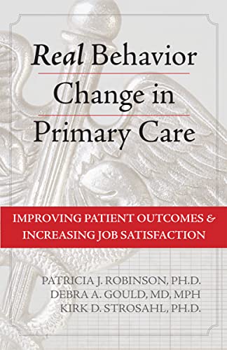 9781626252035: Real Behavior Change in Primary Care: Improving Patient Outcomes and Increasing Job Satisfaction