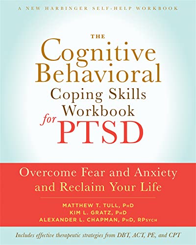 Stock image for The Cognitive Behavioral Coping Skills Workbook for PTSD: Overcome Fear and Anxiety and Reclaim Your Life (A New Harbinger Self-Help Workbook) for sale by HPB-Red