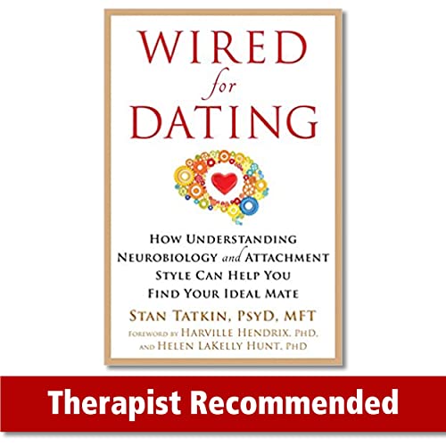 9781626253032: Wired for Dating: How Understanding Neurobiology and Attachment Style Can Help You Find Your Ideal Mate