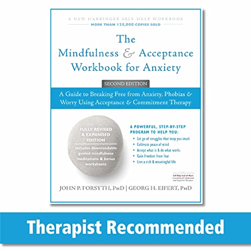 Imagen de archivo de The Mindfulness and Acceptance Workbook for Anxiety: A Guide to Breaking Free from Anxiety, Phobias, and Worry Using Acceptance and Commitment Therapy a la venta por HPB Inc.
