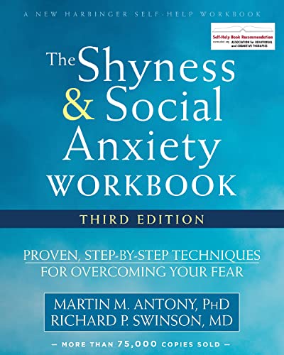 9781626253407: The Shyness and Social Anxiety Workbook, 3rd Edition: Proven, Step-by-Step Techniques for Overcoming Your Fear