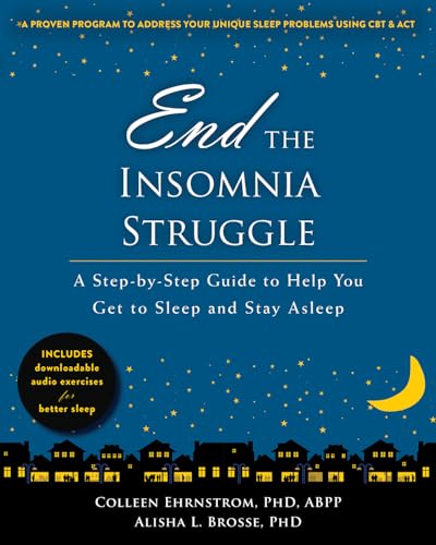 9781626253438: End the Insomnia Struggle: A Step-by-Step Guide to Help You Get to Sleep and Stay Asleep