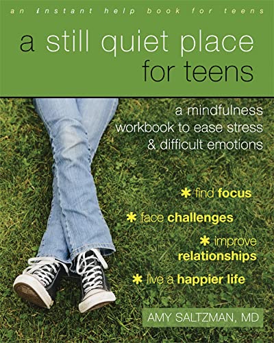 Stock image for A Still Quiet Place for Teens: A Mindfulness Workbook to Ease Stress and Difficult Emotions for sale by ThriftBooks-Dallas