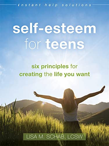 Imagen de archivo de Self-Esteem for Teens : Six Principles for Creating the Life You Want a la venta por Better World Books