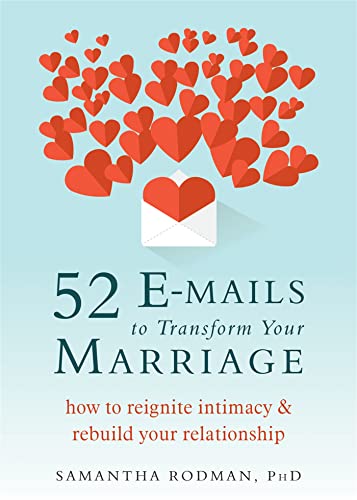 Beispielbild fr 52 E-mails to Transform Your Marriage: How to Reignite Intimacy and Rebuild your Relationship zum Verkauf von WorldofBooks