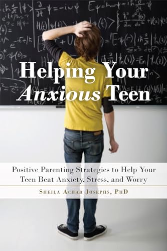 Beispielbild fr Helping Your Anxious Teen: Positive Parenting Strategies to Help Your Teen Beat Anxiety, Stress, and Worry zum Verkauf von SecondSale