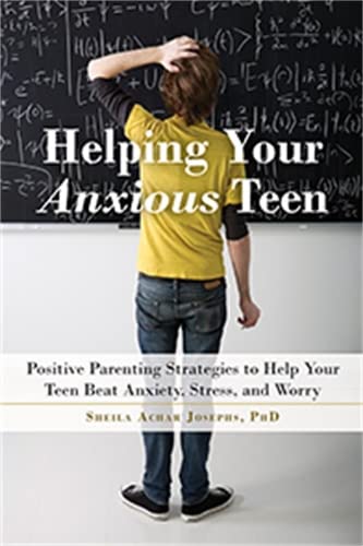 Stock image for Helping Your Anxious Teen: Positive Parenting Strategies to Help Your Teen Beat Fear, Stress, and Worry for sale by WorldofBooks