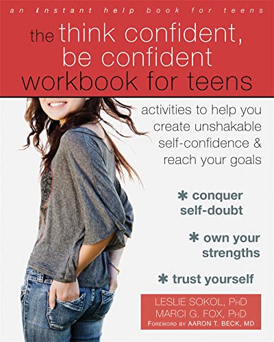 Imagen de archivo de The Think Confident, Be Confident Workbook for Teens: Activities to Help You Create Unshakable Self-Confidence and Reach Your Goals a la venta por kelseyskorner