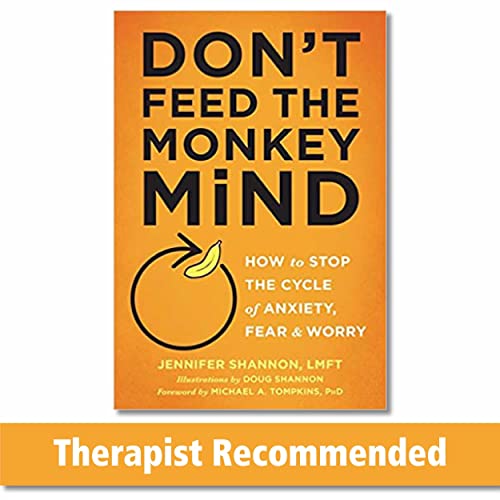 Stock image for Don't Feed the Monkey Mind: How to Stop the Cycle of Anxiety, Fear, and Worry for sale by SecondSale