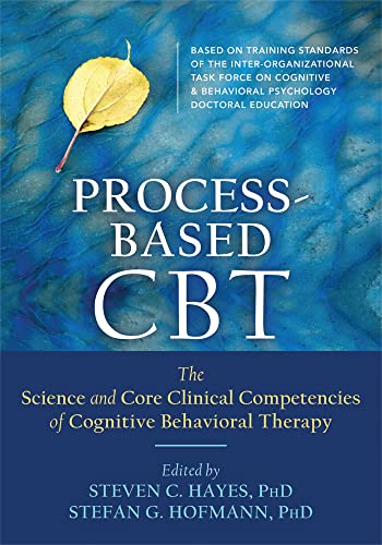 Beispielbild fr Process-Based CBT: The Science and Core Clinical Competencies of Cognitive Behavioral Therapy zum Verkauf von Chiron Media