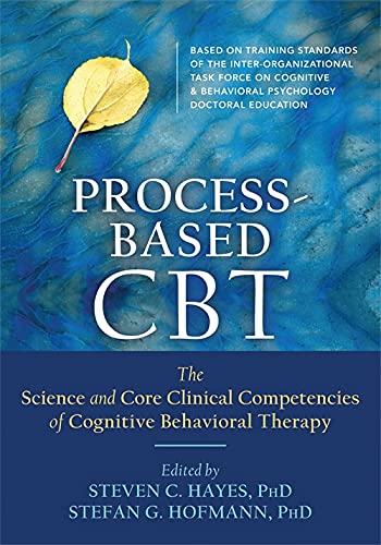 Imagen de archivo de Process-Based CBT: The Science and Core Clinical Competencies of Cognitive Behavioral Therapy a la venta por Chiron Media