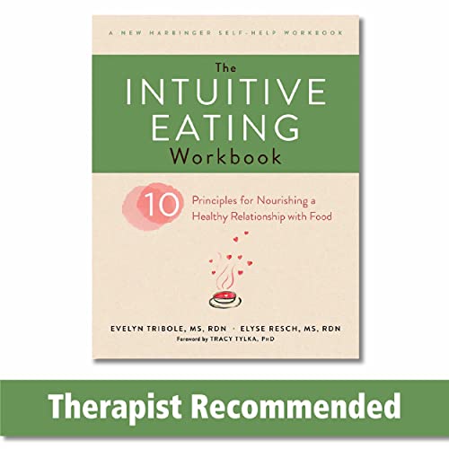 Stock image for The Intuitive Eating Workbook: Ten Principles for Nourishing a Healthy Relationship with Food (A New Harbinger Self-Help Workbook) for sale by Zoom Books Company