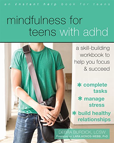 Stock image for Mindfulness for Teens with ADHD: A Skill-Building Workbook to Help You Focus and Succeed for sale by Half Price Books Inc.