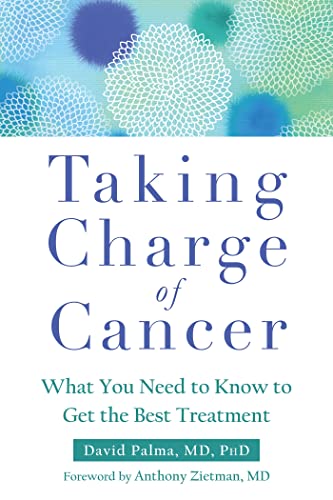 Beispielbild fr Taking Charge Of Cancer: What You Need To Know To Get The Best Treatment zum Verkauf von Olmstead Books