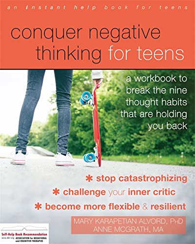 Stock image for Conquer Negative Thinking for Teens: A Workbook to Break the Nine Thought Habits That Are Holding You Back for sale by Bookmonger.Ltd