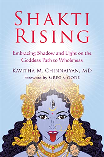 Imagen de archivo de Shakti Rising: Embracing Shadow and Light on the Goddess Path to Wholeness a la venta por Revaluation Books