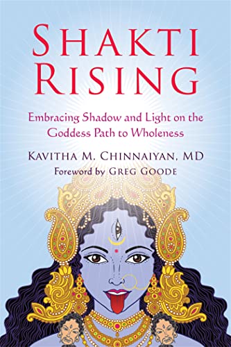 Stock image for Shakti Rising: Embracing Shadow and Light on the Goddess Path to Wholeness for sale by HPB-Emerald