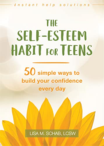Imagen de archivo de The Self-Esteem Habit for Teens: 50 Simple Ways to Build Your Confidence Every Day (The Instant Help Solutions Series) a la venta por Goodwill