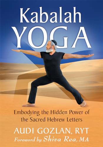 Beispielbild fr Kabalah Yoga: Embodying the Hidden Power of the Sacred Hebrew Letters zum Verkauf von Revaluation Books