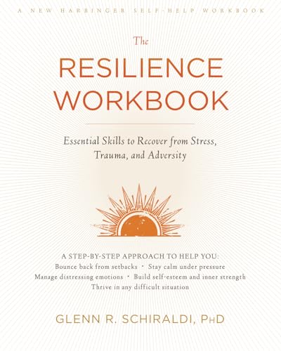 Stock image for The Resilience Workbook: Essential Skills to Recover from Stress, Trauma, and Adversity (A New Harbinger Self-Help Workbook) for sale by HPB-Red