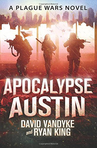 Beispielbild fr Apocalypse Austin: Volume 4 (Plague Wars Series) zum Verkauf von Revaluation Books