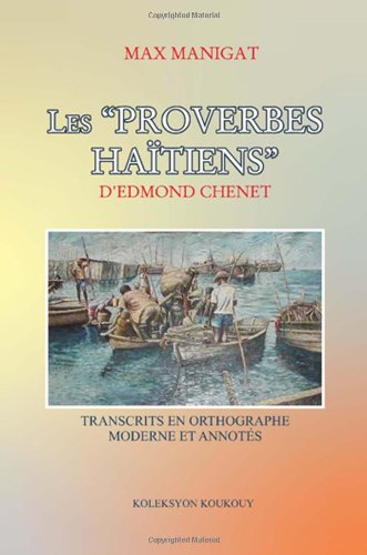9781626320758: Les proverbes Hatiens d'Edmond Chenet, transcrits en orthographie moderne et annots (French Edition)