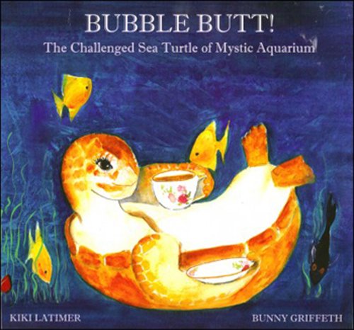 Imagen de archivo de Bubble Butt! The Challenged Sea Turtle of the Mystic Aquarium a la venta por BooksRun