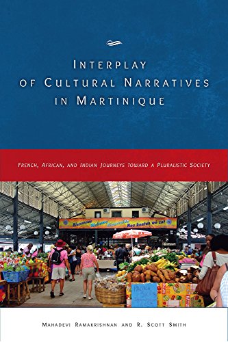 9781626323704: Interplay of Cultural Narratives in Martinique, French, African, and Indian Journey toward a Pluralistic Society