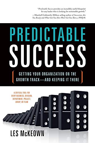 Beispielbild fr Predictable Success : Getting Your Organization on the Growth Track--And Keeping It There zum Verkauf von Better World Books