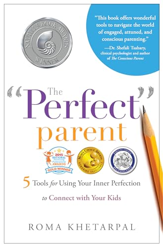 Stock image for The "Perfect" Parent: 5 Tools for Using Your Inner Perfection to Connect with Your Kids for sale by Goldstone Books