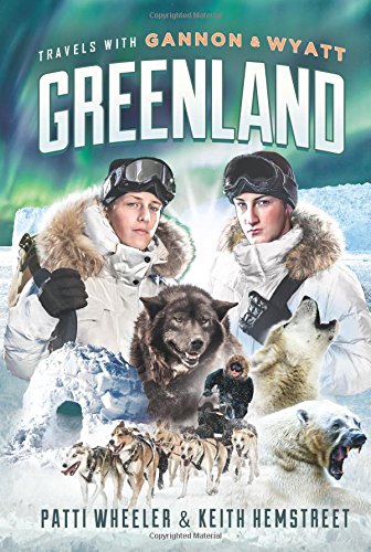 Stock image for Travels with Gannon and Wyatt: Greenland for sale by Better World Books