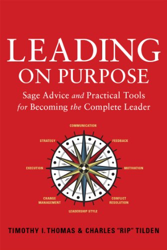 Beispielbild fr Leading on Purpose : Sage Advice and Practical Tools for Becoming the Complete Leader zum Verkauf von Better World Books