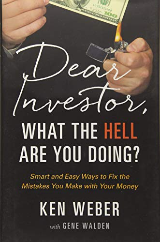 Stock image for Dear Investor, What the HELL are You Doing?: Smart and Easy Ways to Fix the Mistakes You Make With Your Money for sale by Dream Books Co.