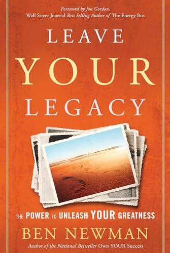 Stock image for Leave YOUR Legacy: The Power to Unleash Your Greatness for sale by Orion Tech