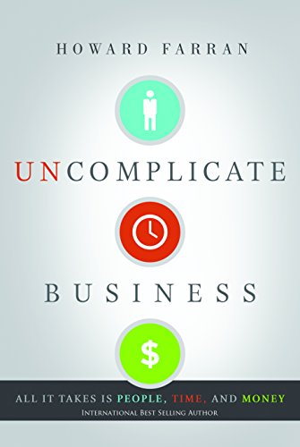 9781626341791: Uncomplicate Business: All It Takes Is People, Time, and Money